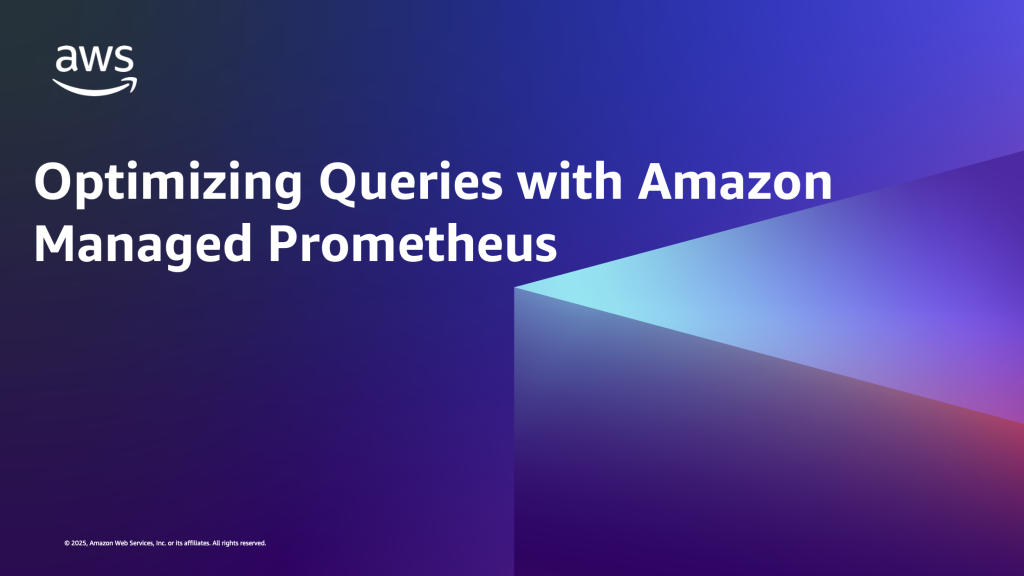 Optimizing Queries with Amazon Managed Service for Prometheus