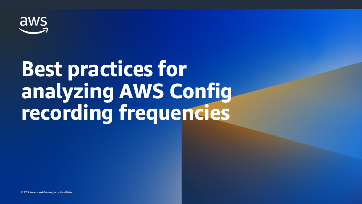Best practices for analyzing AWS Config recording frequencies
