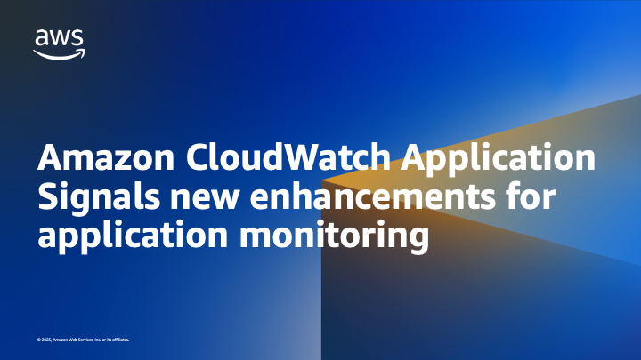 Amazon CloudWatch Application Signals new enhancements for application monitoring