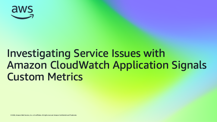 Investigating Service Issues with Amazon CloudWatch Application Signals Custom Metrics
