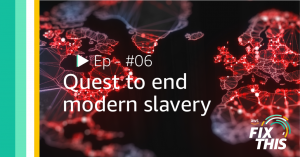 Fix This episode 6: quest to end modern slavery
