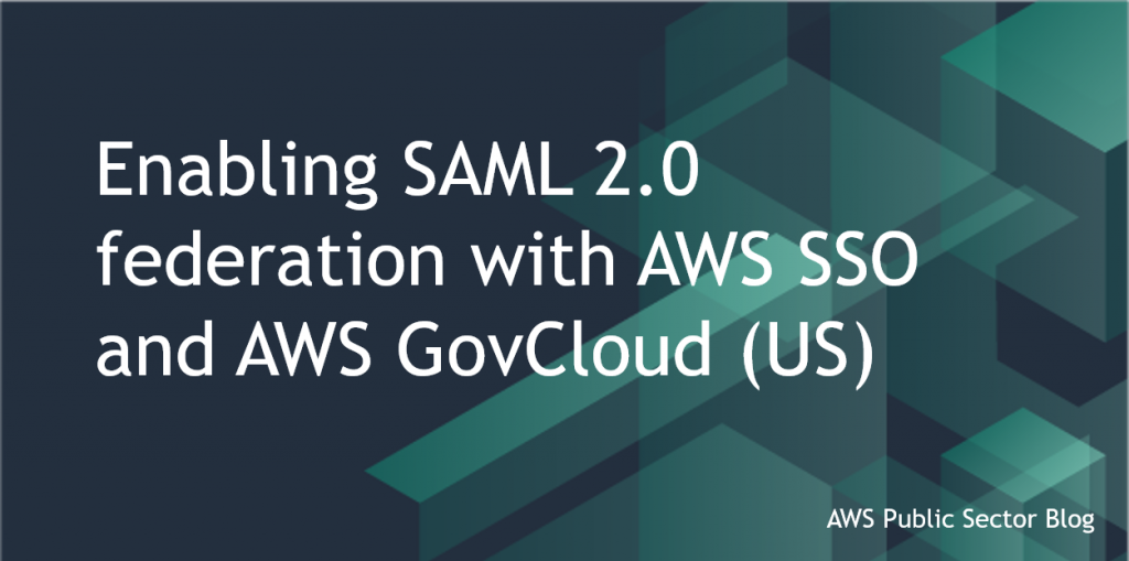 Enabling SAML AWS SSO GovCloud
