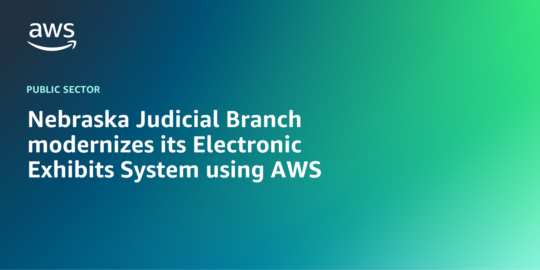 AWS branded background with text overlay that says "Nebraska Judicial Branch modernizes its Electronic Exhibits System using AWS"