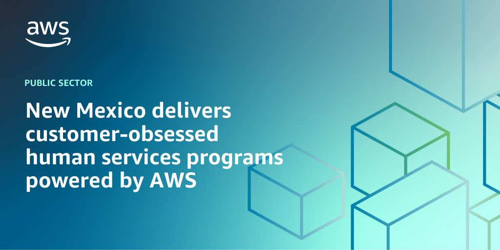 AWS branded background design with text overlay that says "New Mexico delivers customer-obsessed human services programs powered by AWS"