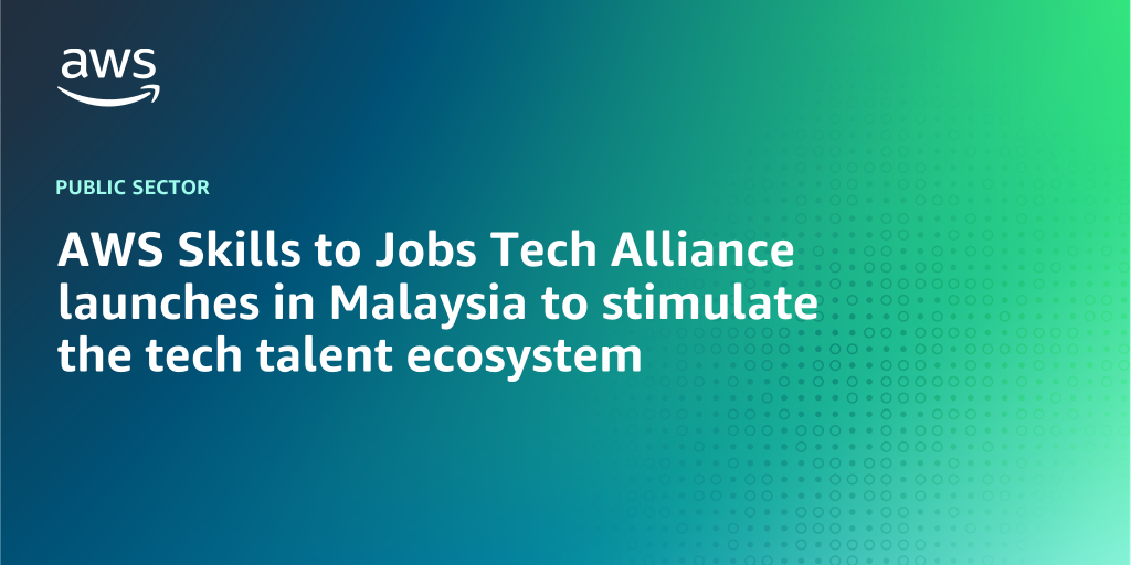 AWS branded background design with text overlay that says "AWS Skills to Jobs Tech Alliance launches in Malaysia to stimulate the tech talent ecosystem"