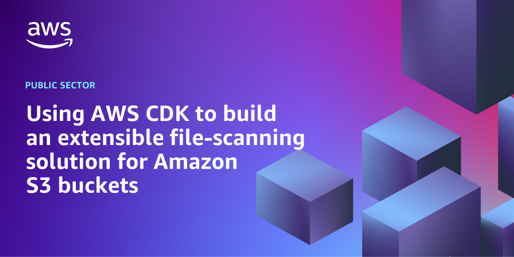 AWS branded background design with text overlay that says "Using AWS CDK to build an extensible file-scanning solution for Amazon S3 buckets"
