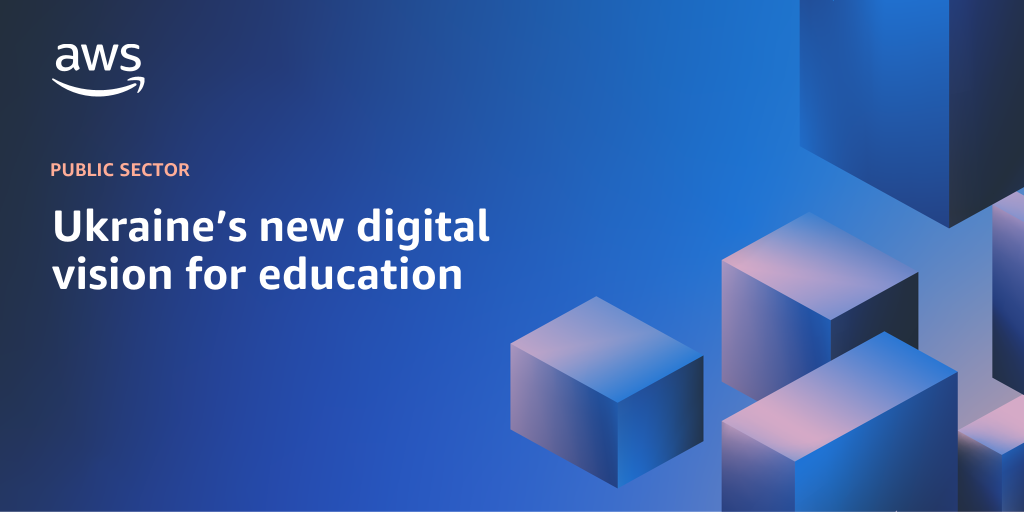 AWS branded background design with text overlay that says "Ukraine’s new digital vision for education"