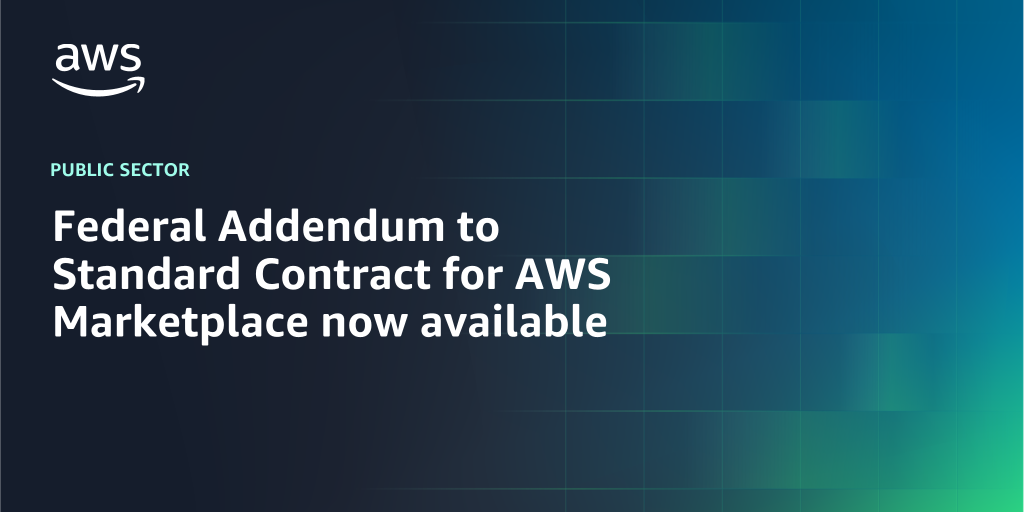 AWS branded background design with text overlay that says "Federal Addendum to Standard Contract for AWS Marketplace now available"