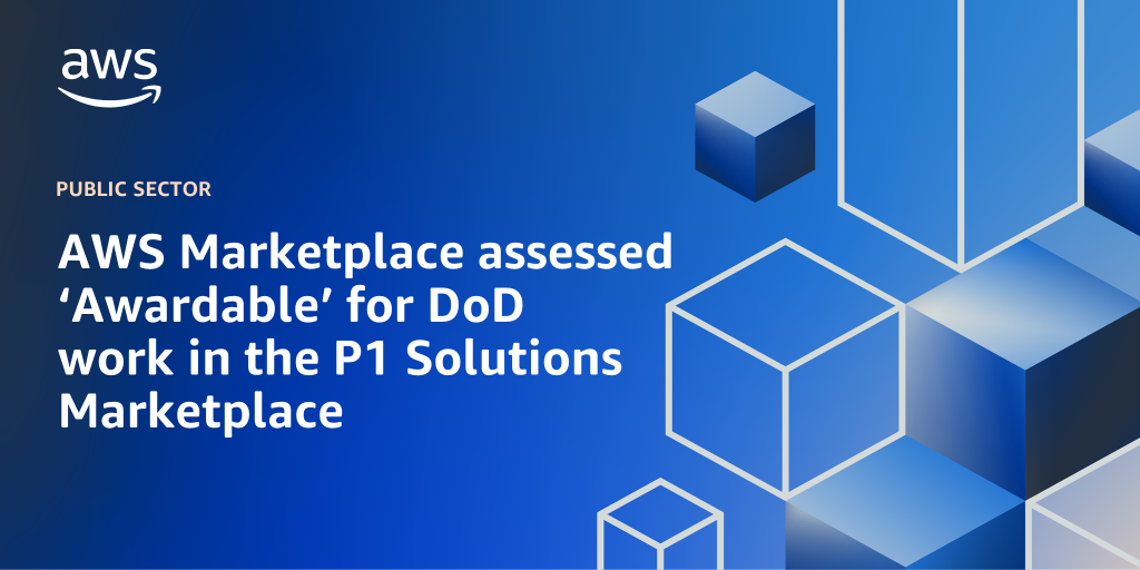 AWS branded background design with text overlay that says "AWS Marketplace assessed ‘Awardable’ for DoD work in the P1 Solutions Marketplace"