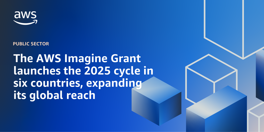 AWS branded background design with text overlay that says "The AWS Imagine Grant launches the 2025 cycle in six countries, expanding its global reach"