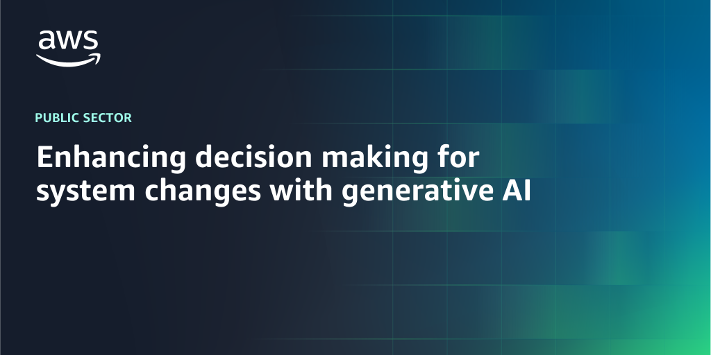 AWS Branded Background with text "Enhancing decision making for system changes with generative AI"