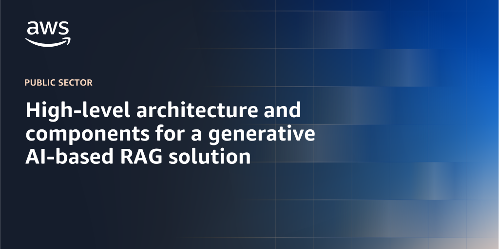 AWS Branded Background with text "High-level architecture and components for a generative AI-based RAG solution