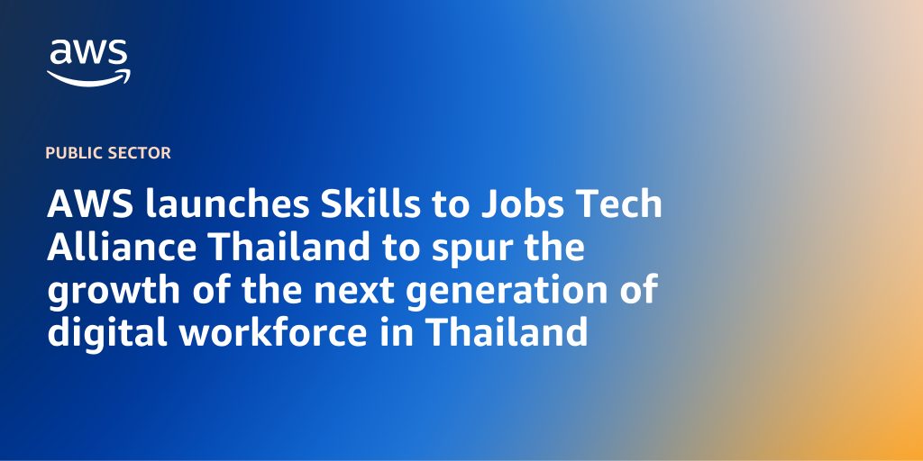 AWS Branded Background with text "AWS launches Skills to Jobs Tech Alliance Thailand to spur the growth of the next generation of digital workforce in Thailand"