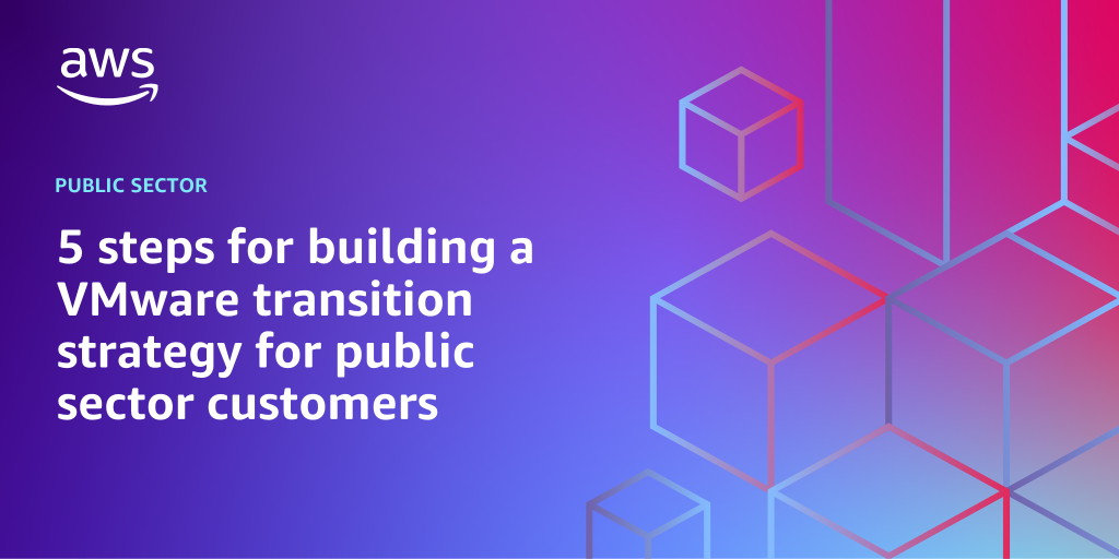 AWS Branded Background with text "5 steps for building a VMware transition strategy for public sector customers"