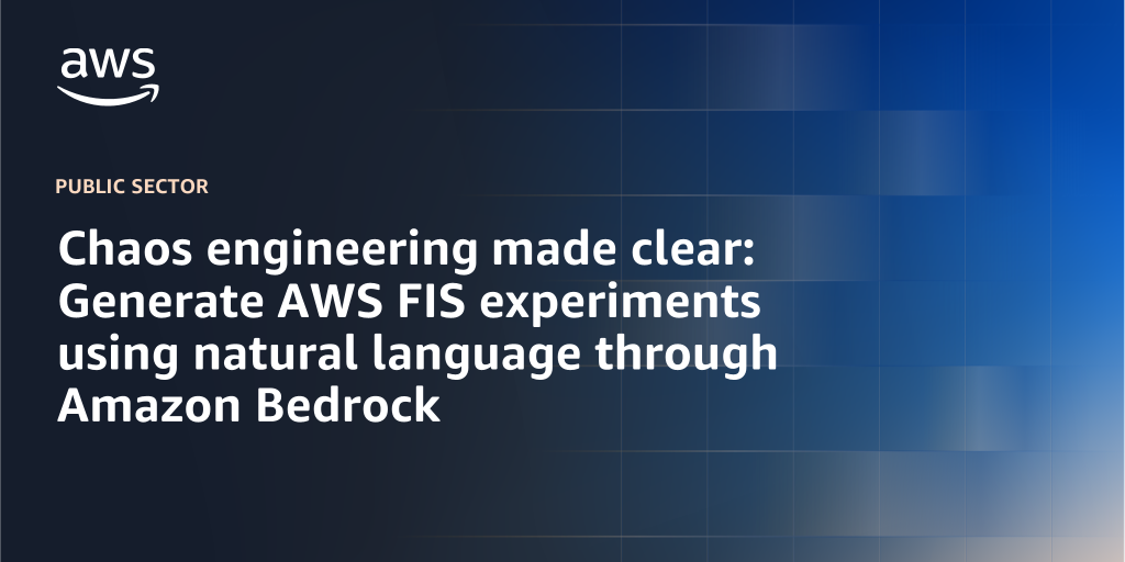 AWS Branded Background with text "Chaos engineering made clear: Generate AWS FIS experiments using natural language through Amazon Bedrock"