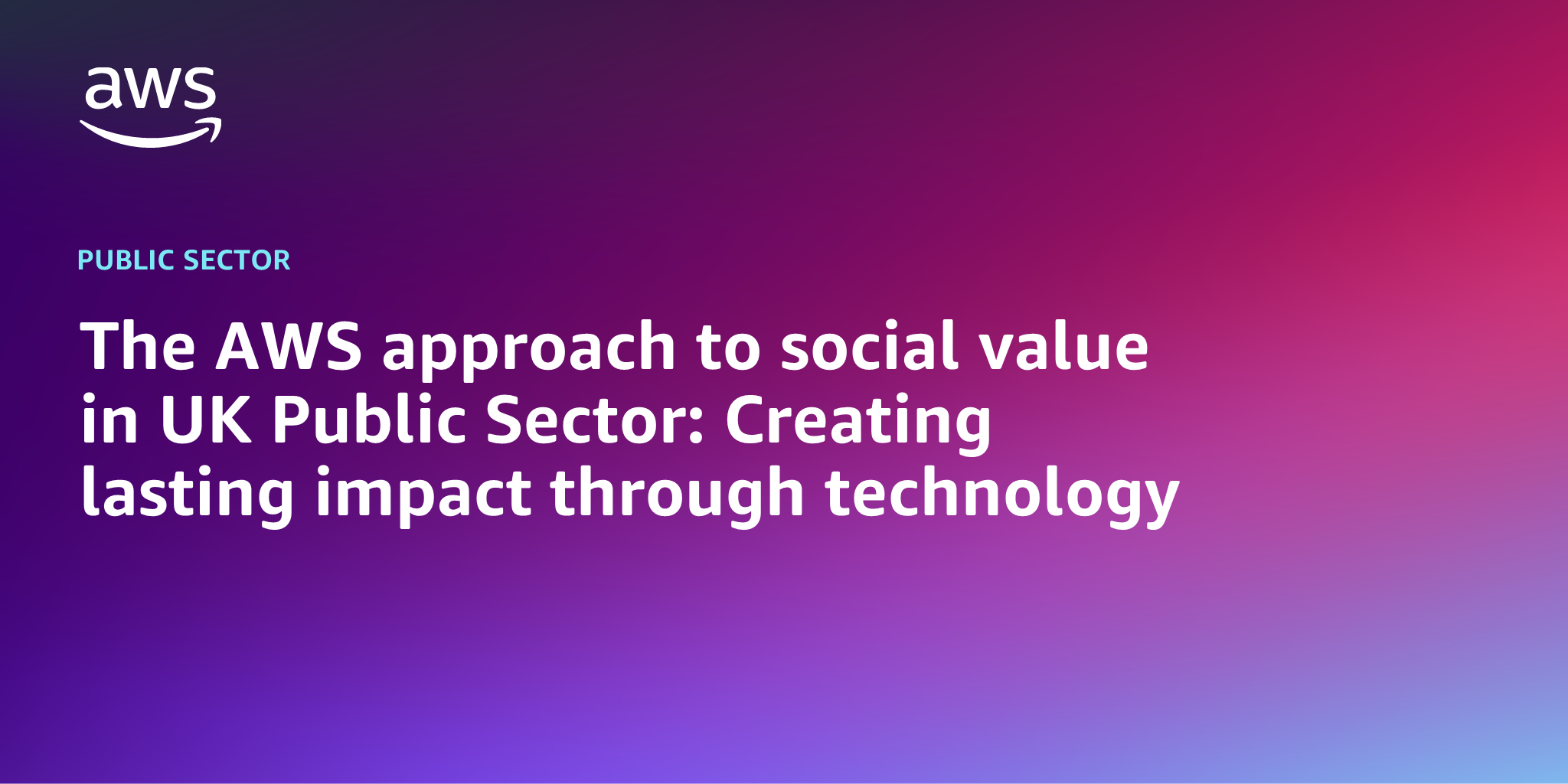 AWS Branded Background with text "The AWS approach to social value in UK Public Sector: Creating lasting impact through technology"