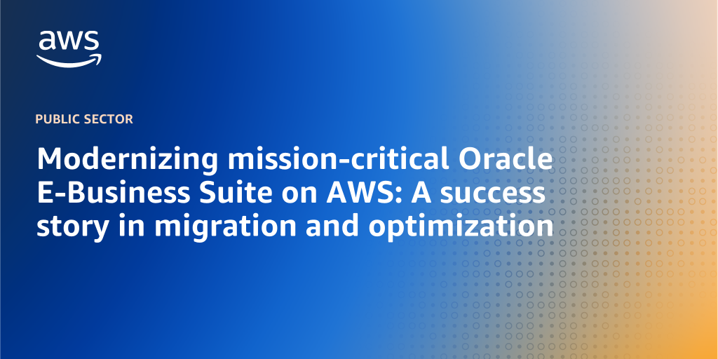 AWS Branded Background with text "Modernizing mission-critical Oracle E-Business Suite on AWS: A success story in migration and optimization"