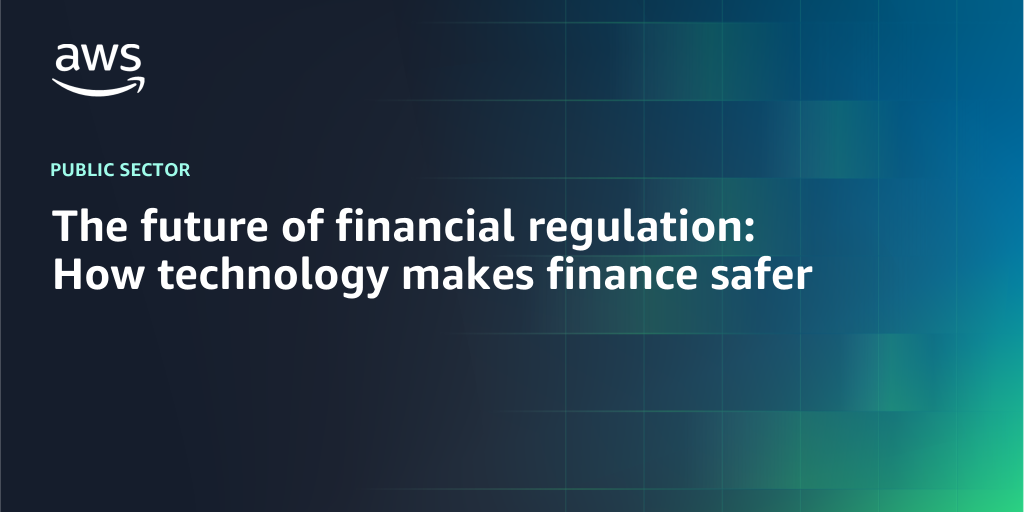 AWS Branded Background with text "The future of financial regulation: How technology makes finance safer"