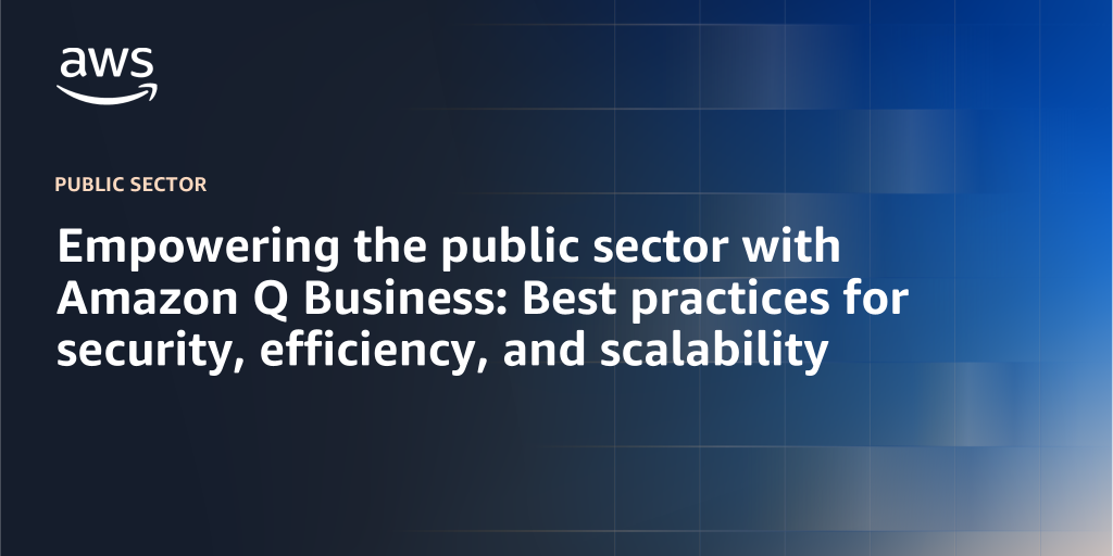 AWS Branded Background with text "Empowering the public sector with Amazon Q Business: Best practices for security, efficiency, and scalability"