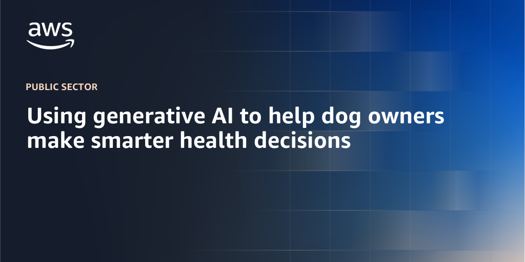 AWS Branded Background with text "Using generative AI to help dog owners make smarter health decisions"