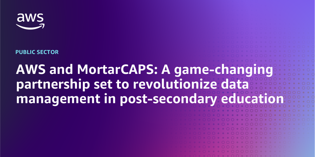 AWS Branded Background with text "AWS and MortarCAPS: A game-changing partnership set to revolutionize data management in post-secondary education"