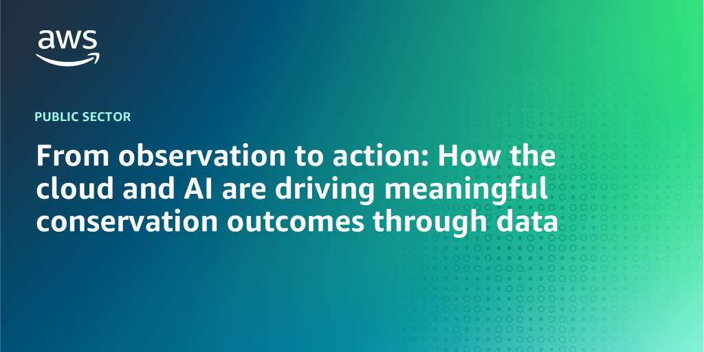 AWS Branded Background with text "From observation to action: How the cloud and AI are driving meaningful conservation outcomes through data"