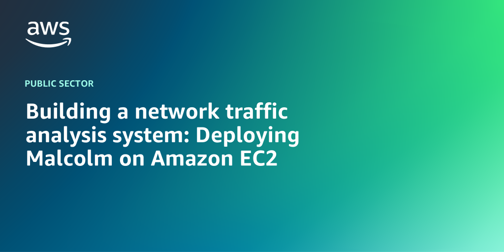 AWS branded background with text "Building a network traffic analysis system: Deploying Malcolm on Amazon EC2"