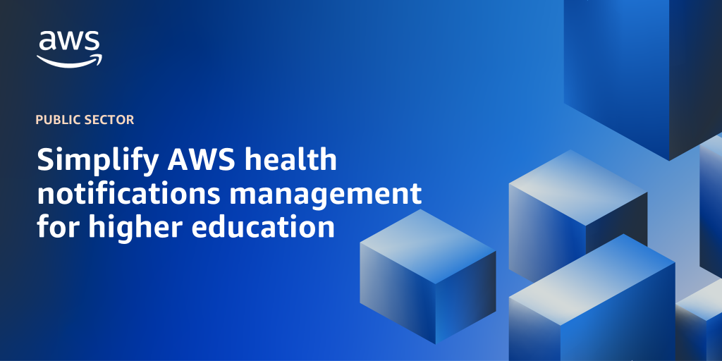 AWS branded background with text "Simplify AWS health notifications management for higher education"