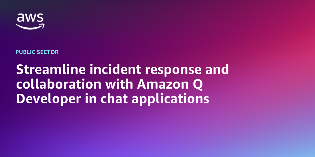 AWS branded background with text "Streamline incident response and collaboration with Amazon Q Developer in chat applications"