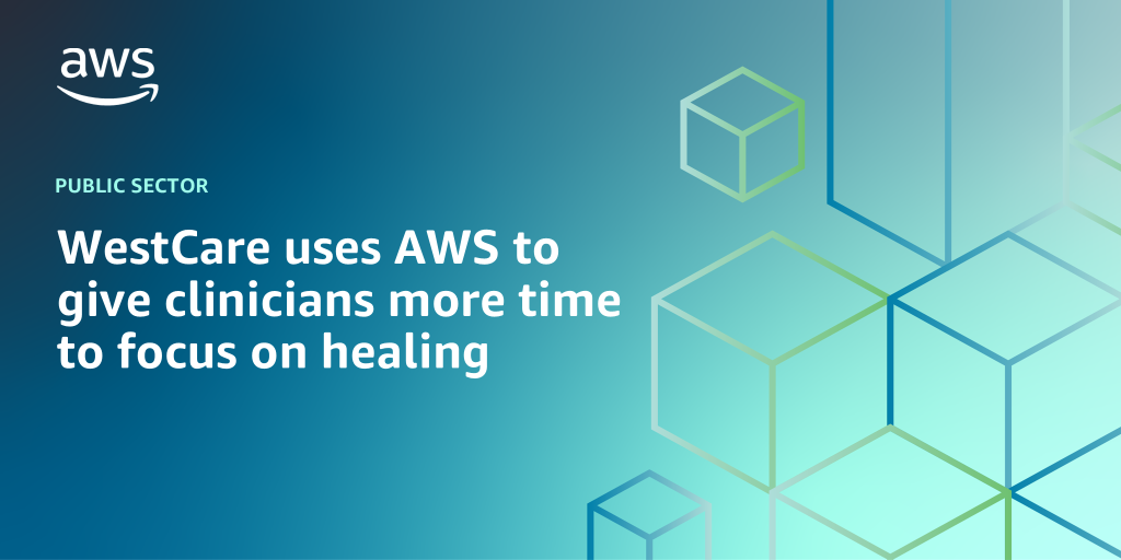 AWS branded background with text "WestCare uses AWS to give clinicians more time to focus on healing"