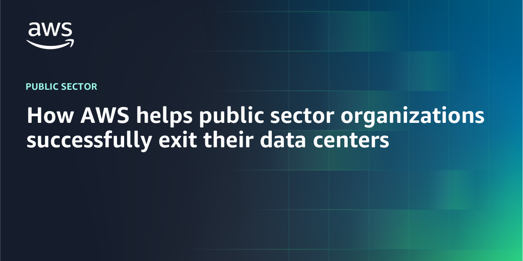AWS branded background with text "How AWS helps public sector organizations successfully exit their data centers"