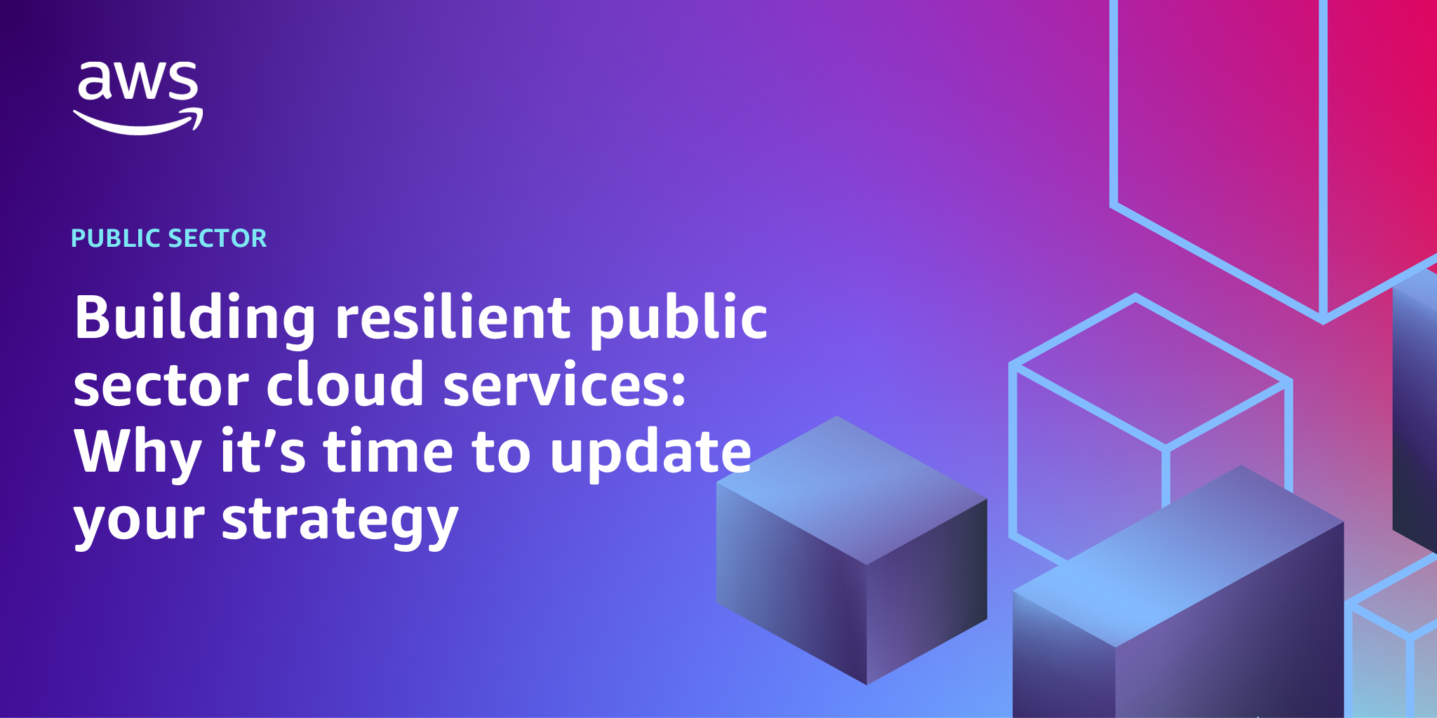 AWS branded background with text "Building resilient public sector cloud services: Why it’s time to update your strategy"