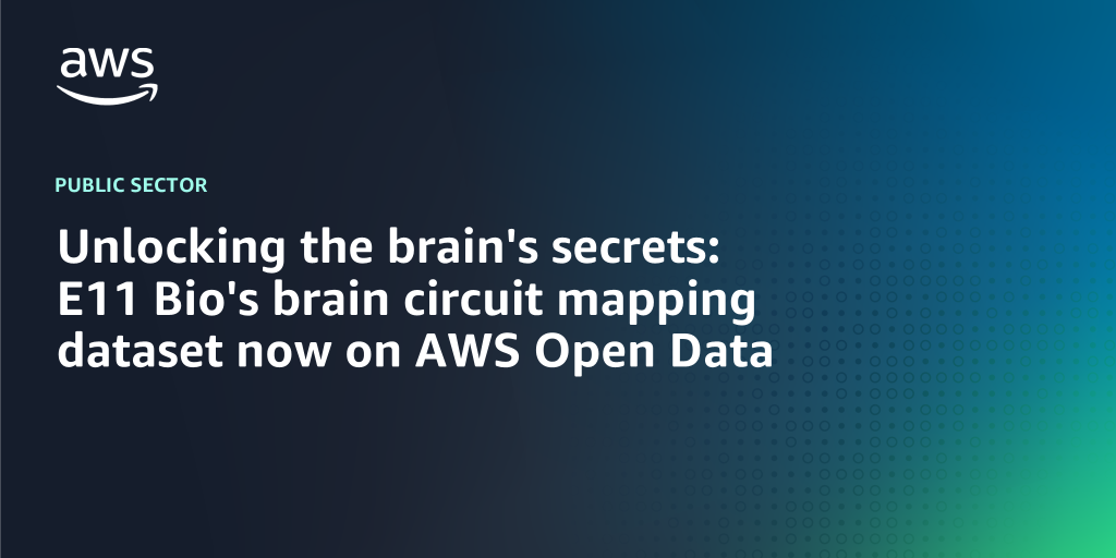 AWS branded background with text "Unlocking the brain's secrets: E11 Bio's brain circuit mapping dataset now on AWS Open Data"