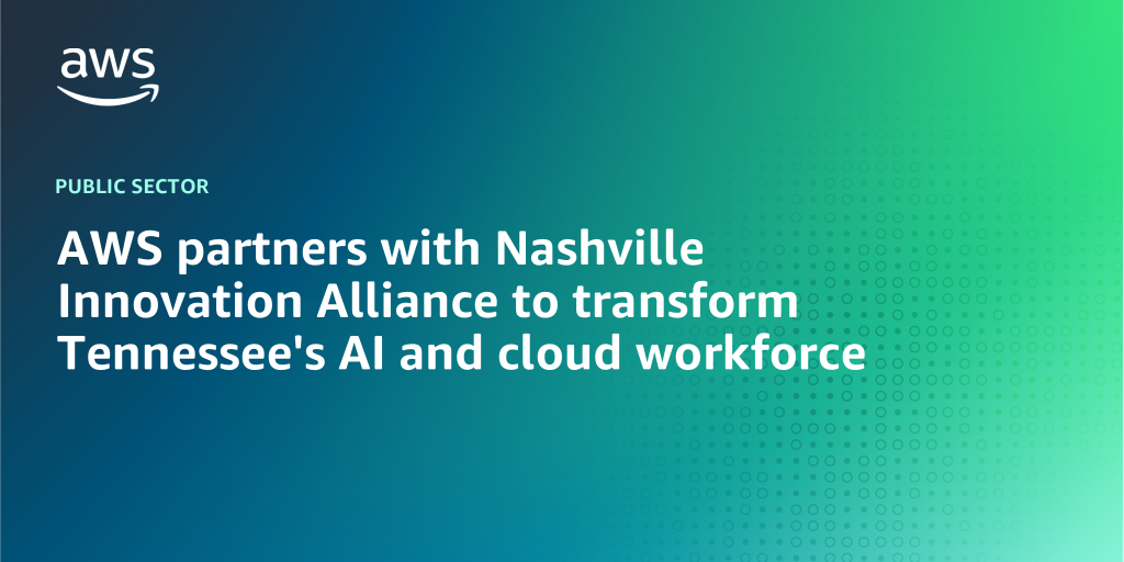 AWS branded background with text "AWS partners with Nashville Innovation Alliance to transform Tennessee's AI and cloud workforce"