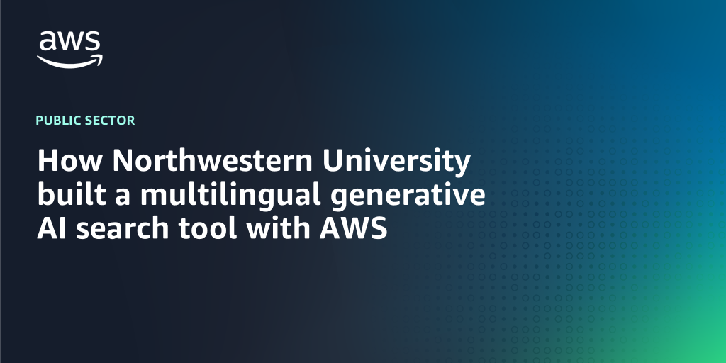 AWS branded background with text "How Northwestern University built a multilingual generative AI search tool with AWS"