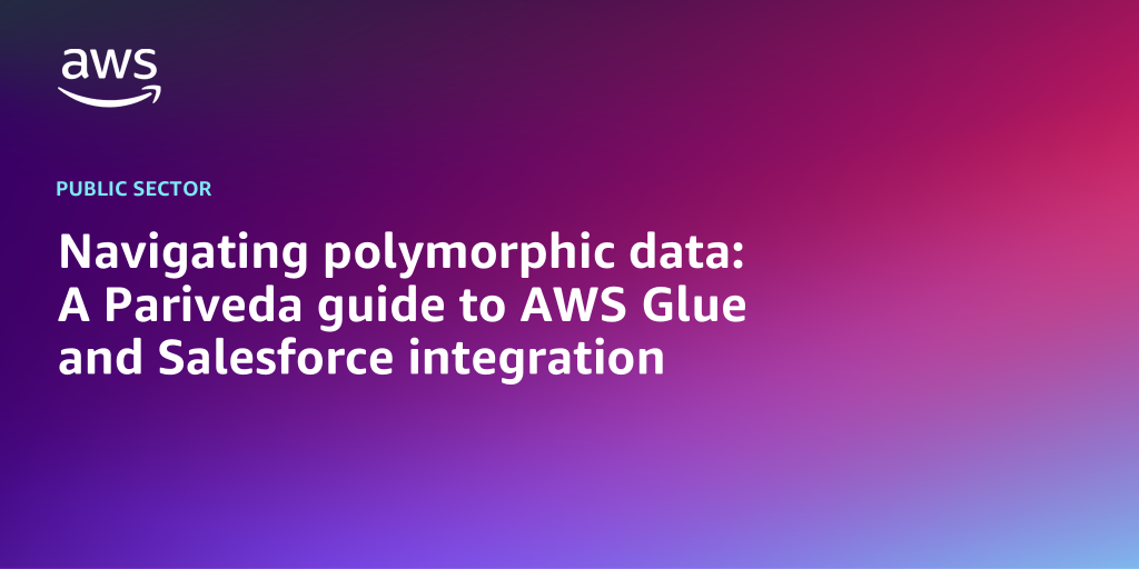 AWS branded background with text "Navigating polymorphic data: A Pariveda guide to AWS Glue and Salesforce integration"