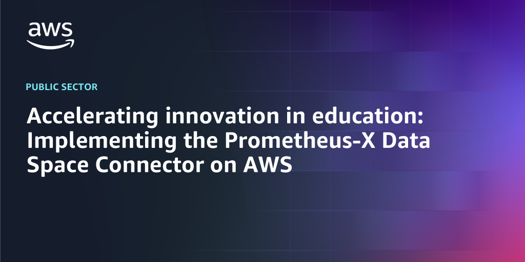 AWS branded background with text "Accelerating innovation in education: Implementing the Prometheus-X Data Space Connector on AWS"
