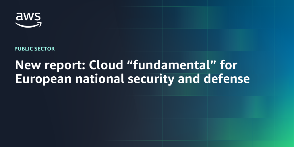 AWS branded background with text "New report: Cloud “fundamental” for European national security and defense"