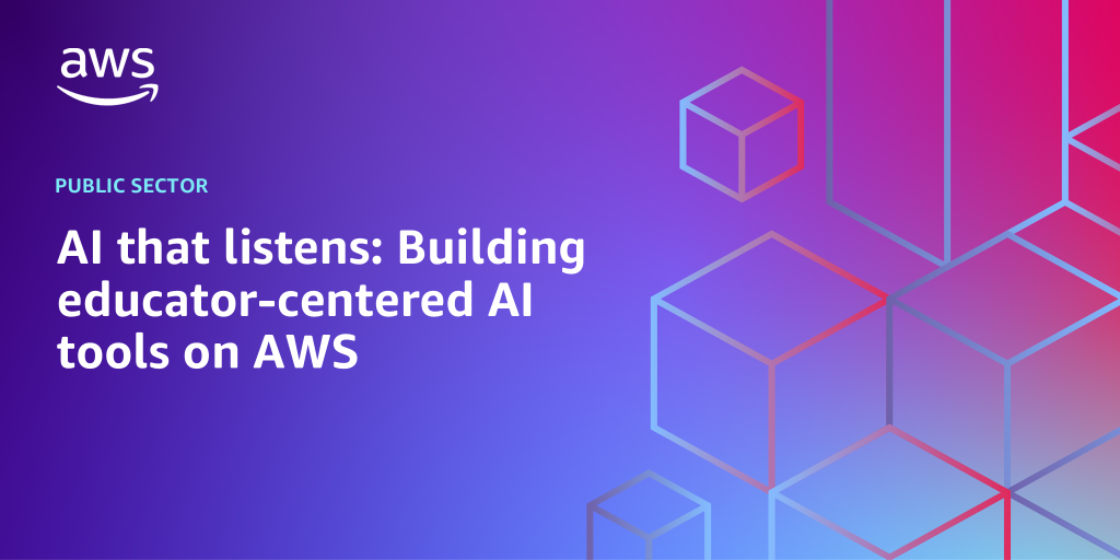 AWS branded background with text "AI that listens: Building educator-centered AI tools on AWS"