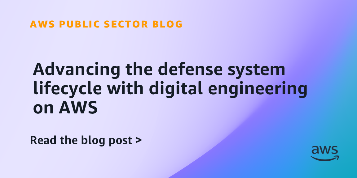 Advancing the defense system lifecycle with digital engineering on AWS