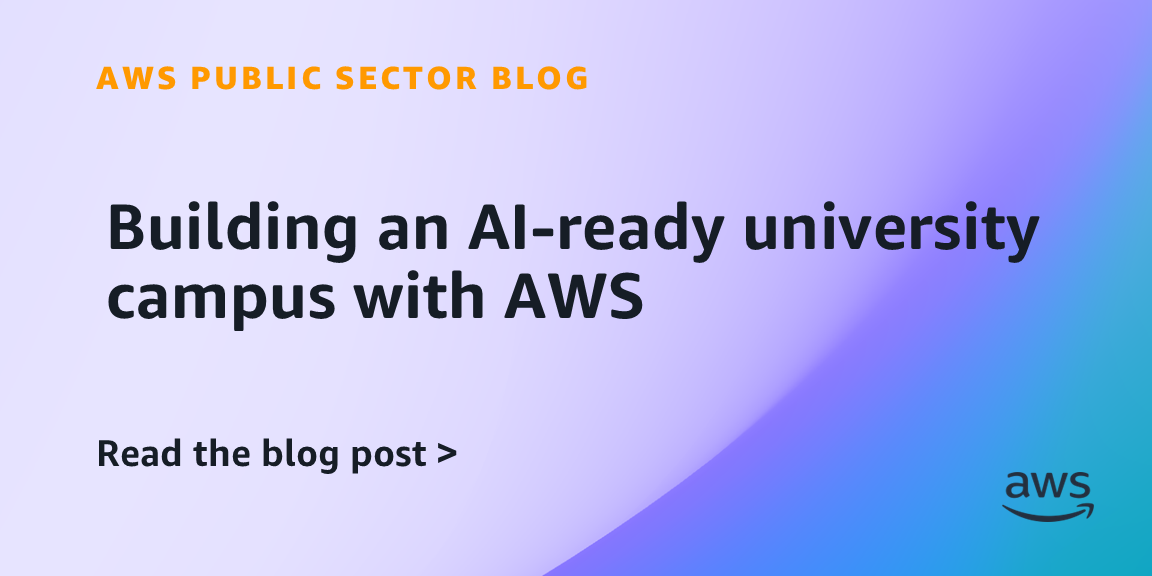 Building an AI-ready university campus with AWS