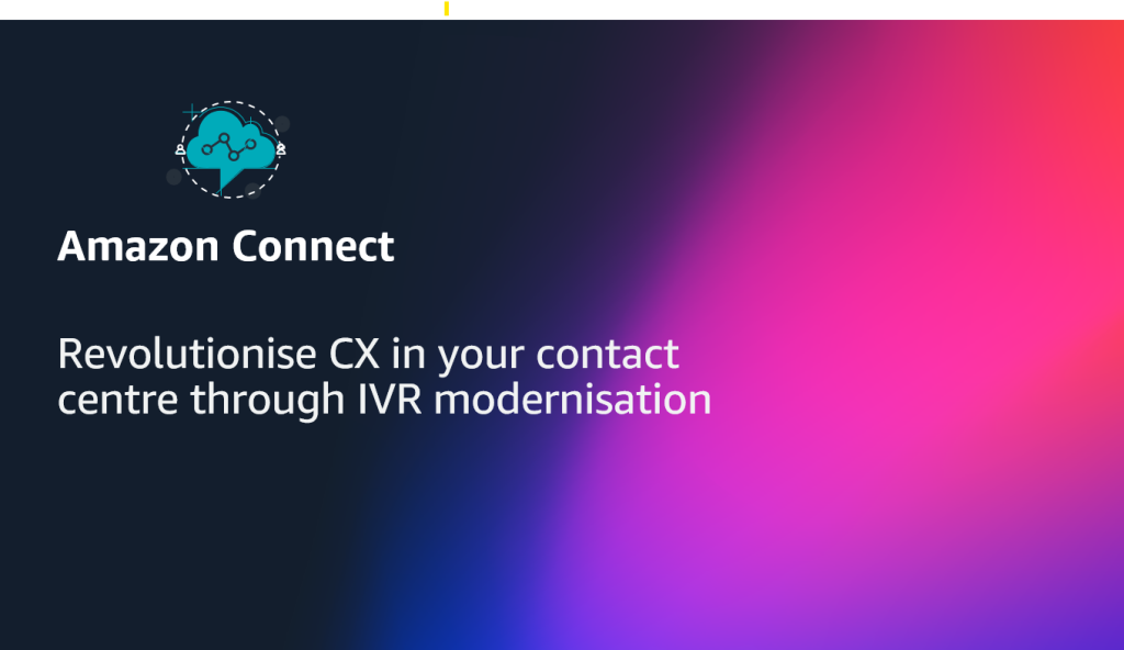 Revolutionise CX in your contact centre through IVR modernisation