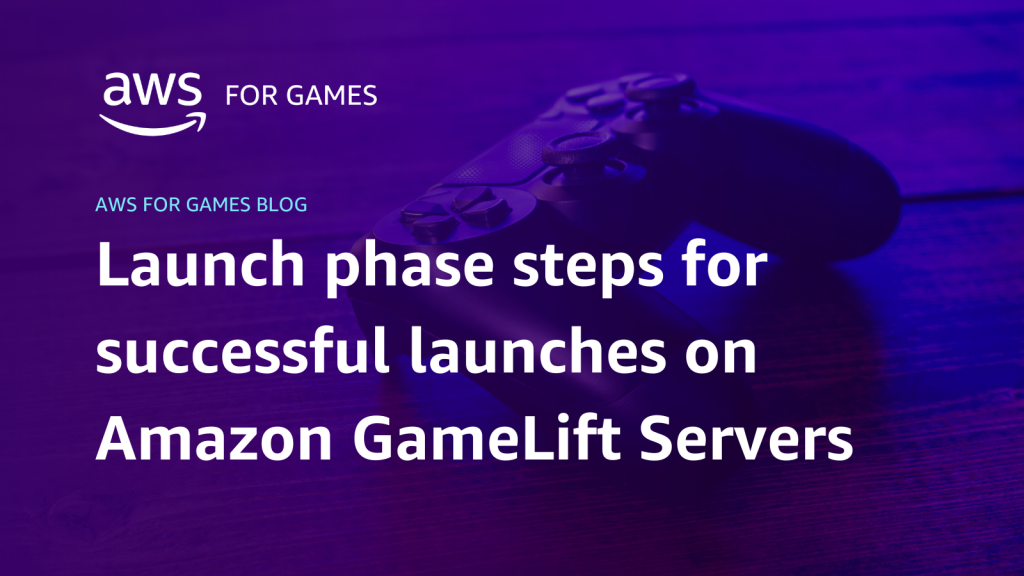 Launch-phase-steps-for-successful-launches-on-Amazon-GameLift-Servers-Featured-Image