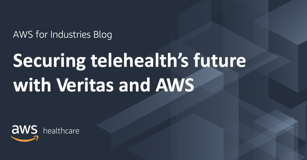 Securing telehealth’s future with Veritas and AWS