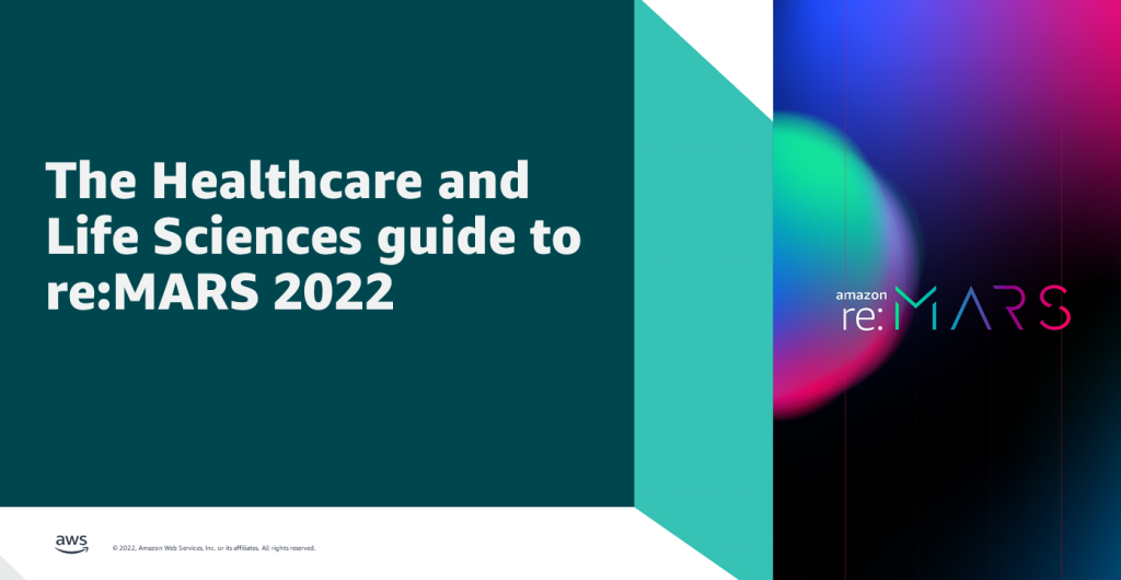 Get ready for re:MARS: The Healthcare and Life Sciences guide to re:MARS 2022