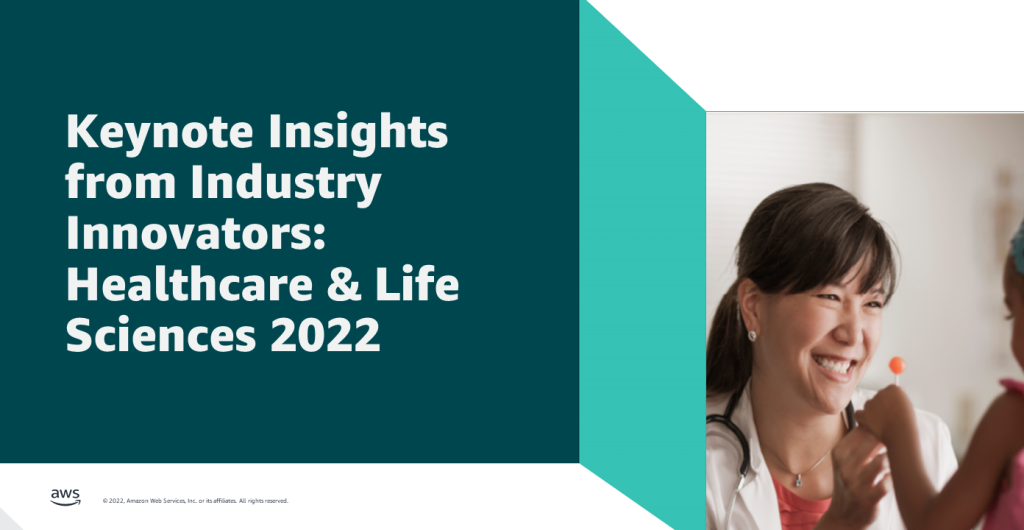 Keynote Insights from Industry Innovators: Healthcare & Life Sciences 2022