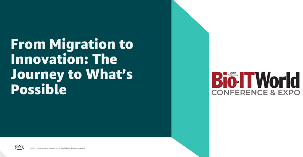 Bio-IT World 2022—From Migration to Innovation: The Journey to What’s Possible