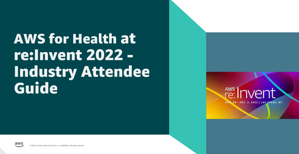 AWS for Health at re:Invent 2022: Industry Attendee Guide