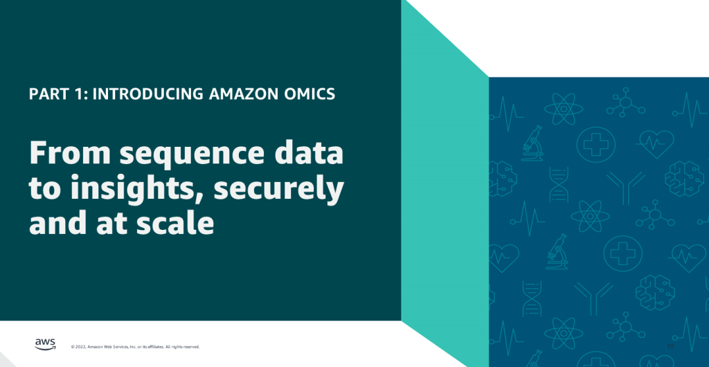 Part 1 - Introducing Amazon Omics - From sequence data to insights, securely and at scale