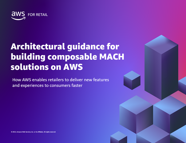 Architectural guidance for building composable MACH solutions on AWS ebook cover image